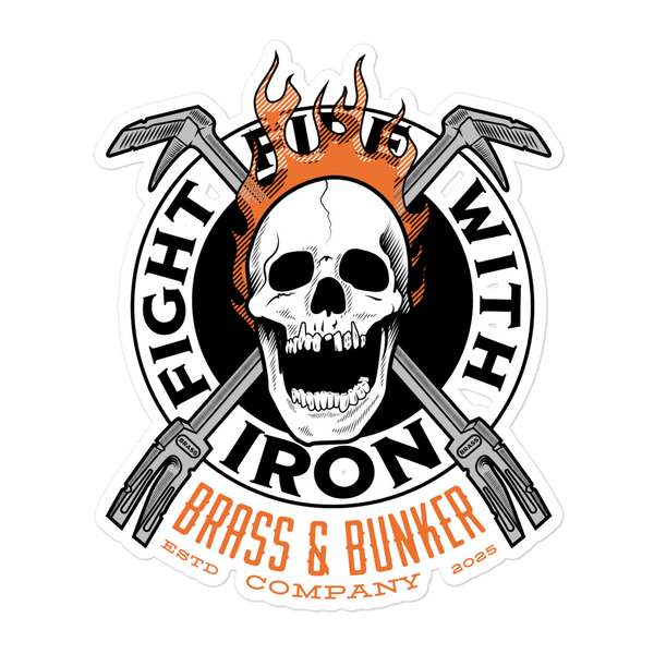 FIGHT FIRE WITH IRON – Firefighter Apparel